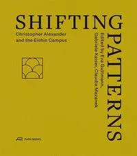 Cover: 9783038601494 | Shifting Patterns | Christopher Alexander and the Eishin Campus | Buch