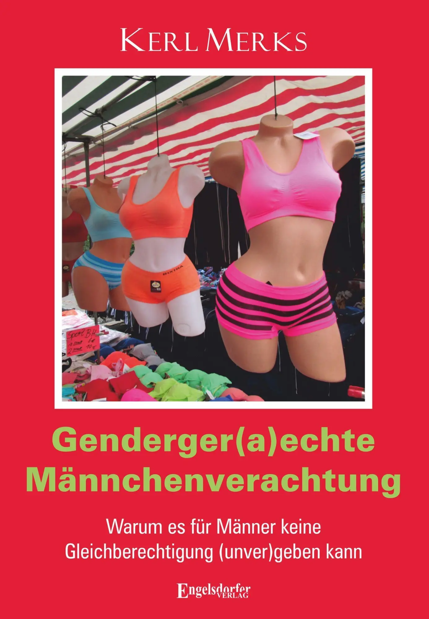Genderger(a)echte Männchenverachtung