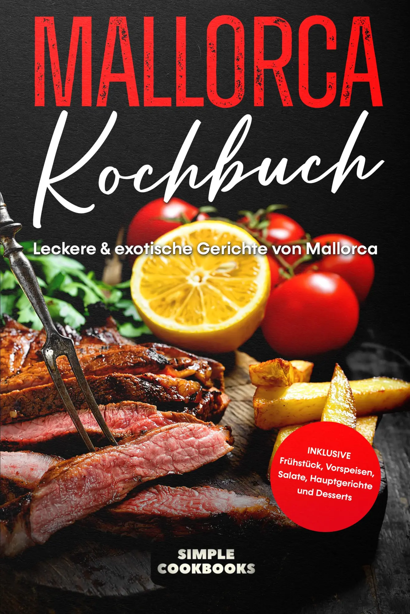 Cover: 9783989101494 | Mallorca Kochbuch: Leckere &amp; exotische Gerichte von Mallorca | Buch