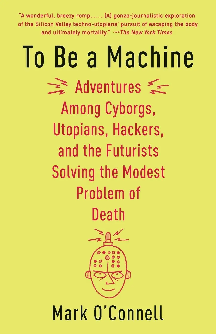 Cover: 9781101911594 | To Be a Machine | Mark O'Connell | Taschenbuch | Englisch | 2018