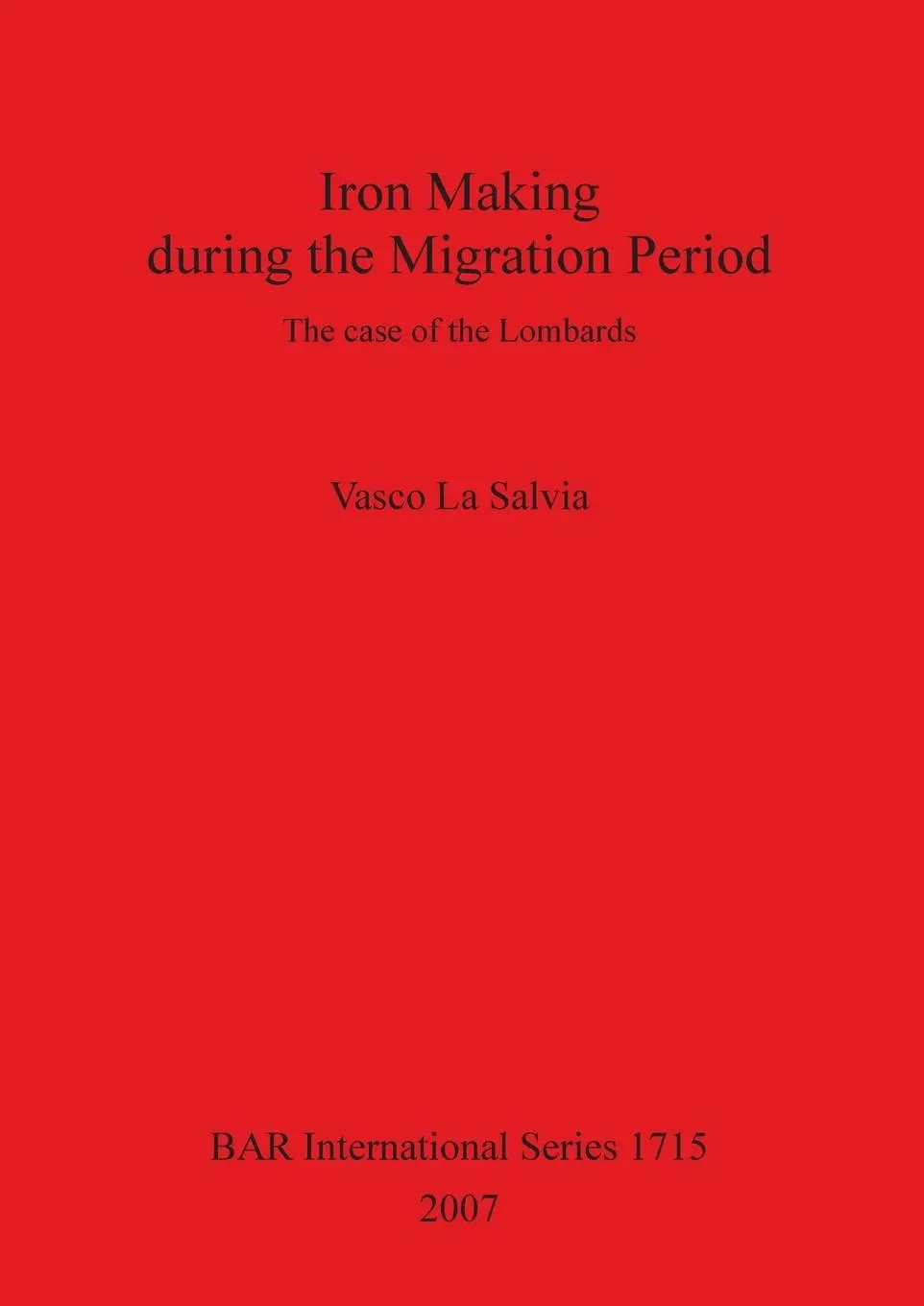 Cover: 9781407301594 | Iron Making during the Migration Period | The case of the Lombards