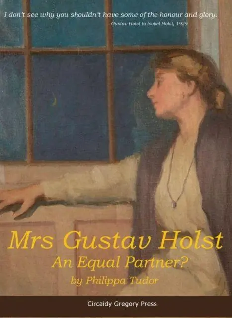 Cover: 9781910841594 | Mrs Gustav Holst | An Equal Partner? | Philippa Tudor | Taschenbuch