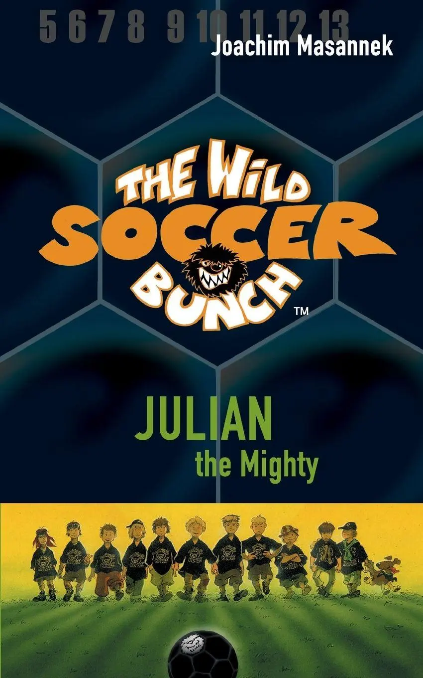 Cover: 9781938591594 | The Wild Soccer Bunch, Book 4, Julian the Mighty | Joachim Masannek