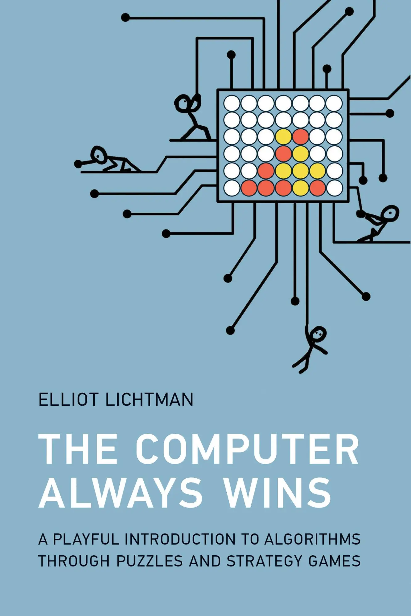 Cover: 9780262551694 | The Computer Always Wins | Elliot Lichtman | Taschenbuch | Englisch Cover: 9780262551694 | The Computer Always Wins | Elliot Lichtman | Taschenbuch | Englisch