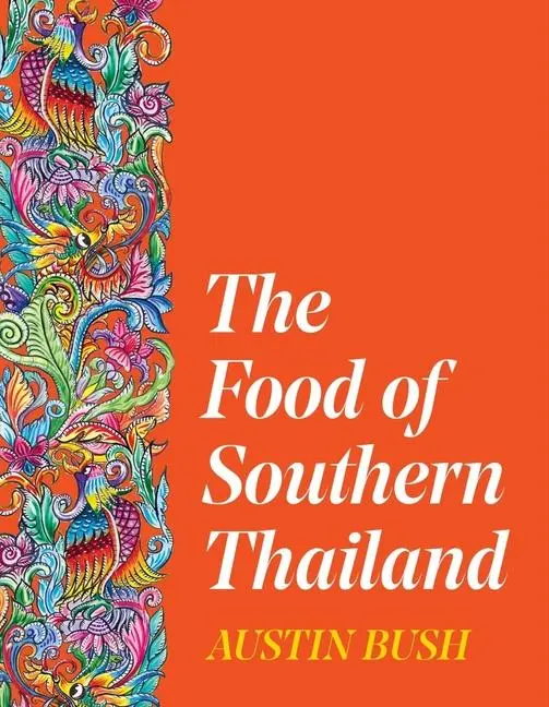 Cover: 9780393541694 | The Food of Southern Thailand | Austin Bush | Buch | Gebunden | 2024