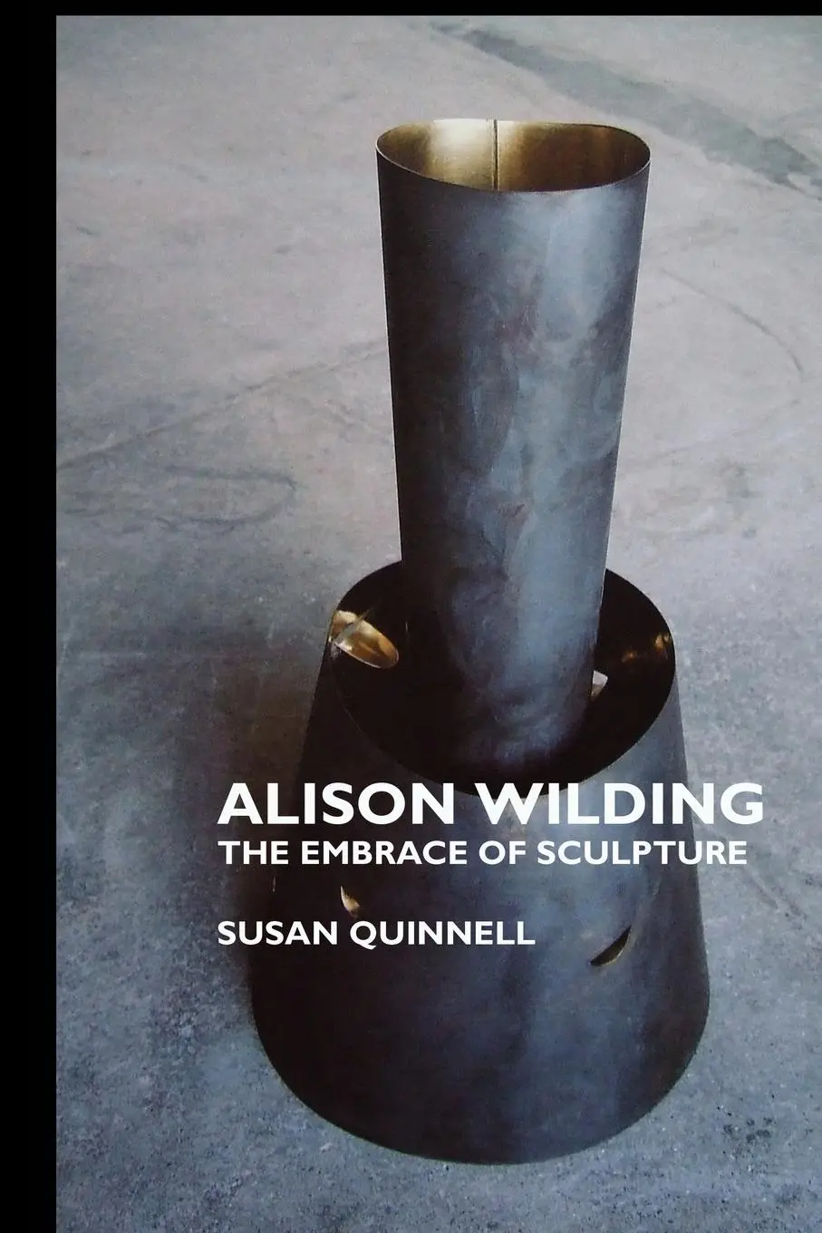 Cover: 9781861711694 | Alison Wilding | The Embrace of Sculpture | Susan Quinnell | Buch