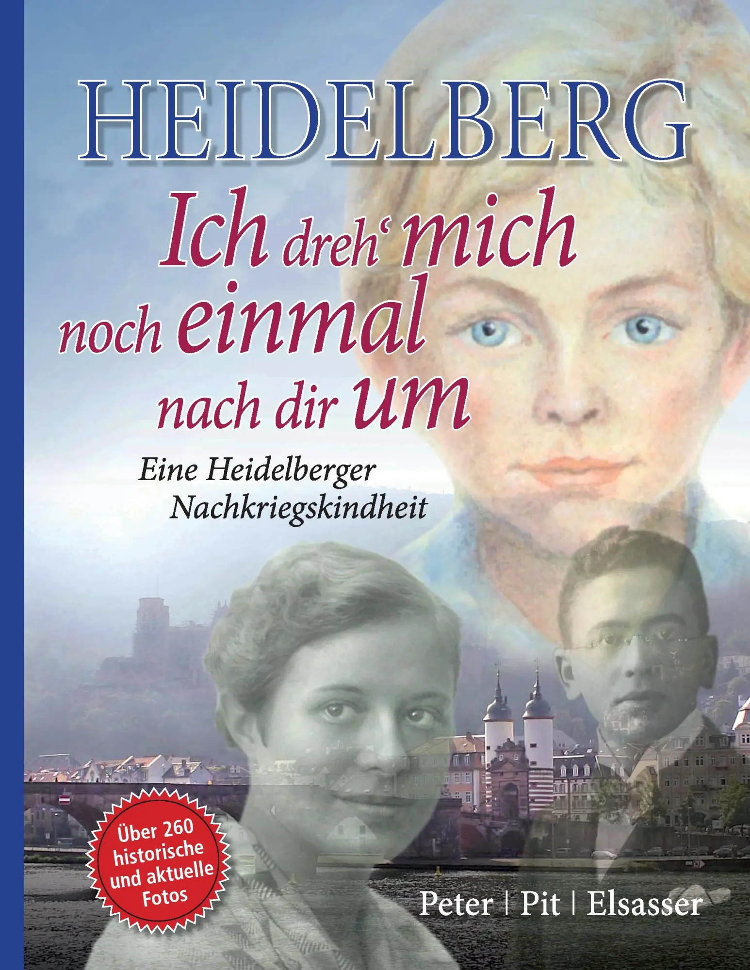 Cover: 9783732291694 | Heidelberg - Ich dreh mich noch einmal nach dir um | Elsasser | Buch