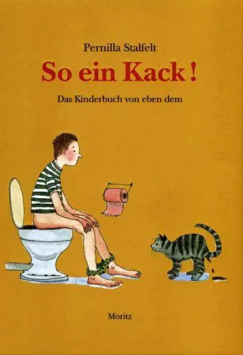 Cover: 9783895651694 | So ein Kack | Das Kinderbuch von eben dem | Pernilla Stalfelt | Buch