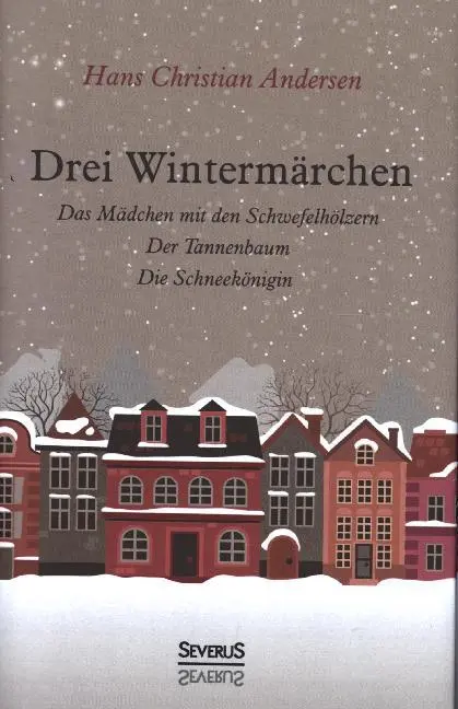Cover: 9783958011694 | Drei Wintermärchen | Hans Christian Andersen | Buch | 72 S. | Deutsch
