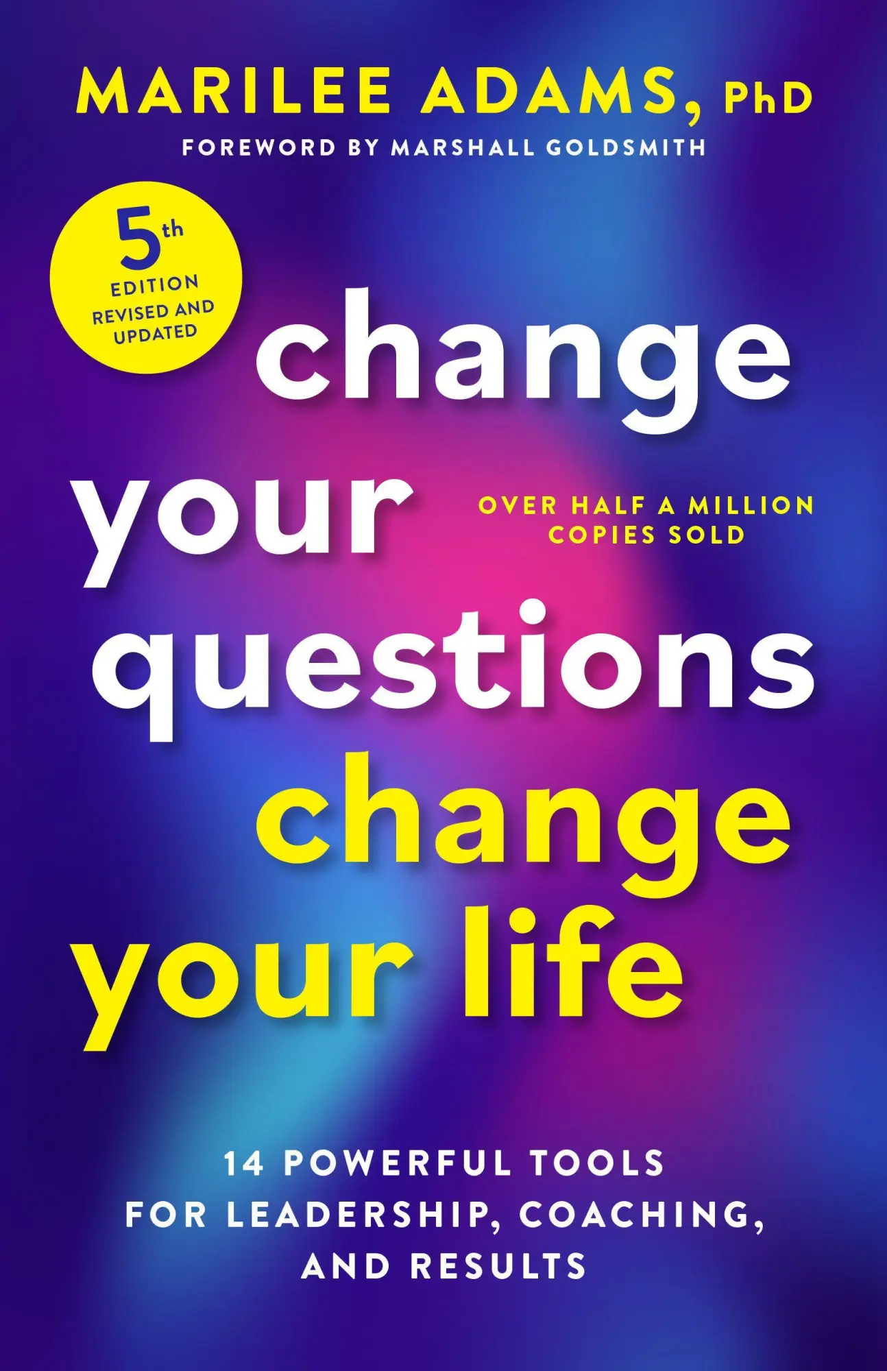 Cover: 9798890571694 | Change Your Questions, Change Your Life, Fifth Edition | Adams (u. a.)
