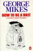 Cover: 9780140081794 | How to be a Brit | George Mikes | Taschenbuch | 265 S. | Englisch