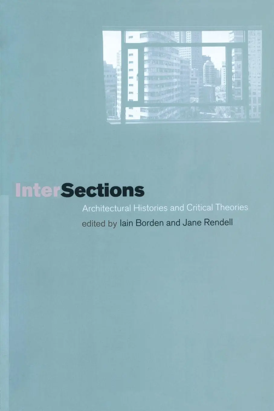 Cover: 9780415231794 | Intersections | Architectural Histories and Critical Theories | Buch
