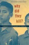 Cover: 9780520241794 | Why Did They Kill? – Cambodia in the Shadow of Genocide | Hinton