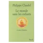 Cover: 9782253121794 | Le monde sans les enfants et autres histoires | Philippe Claudel