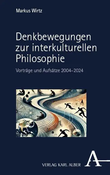 Cover: 9783495991794 | Denkbewegungen zur interkulturellen Philosophie | Markus Wirtz | Buch