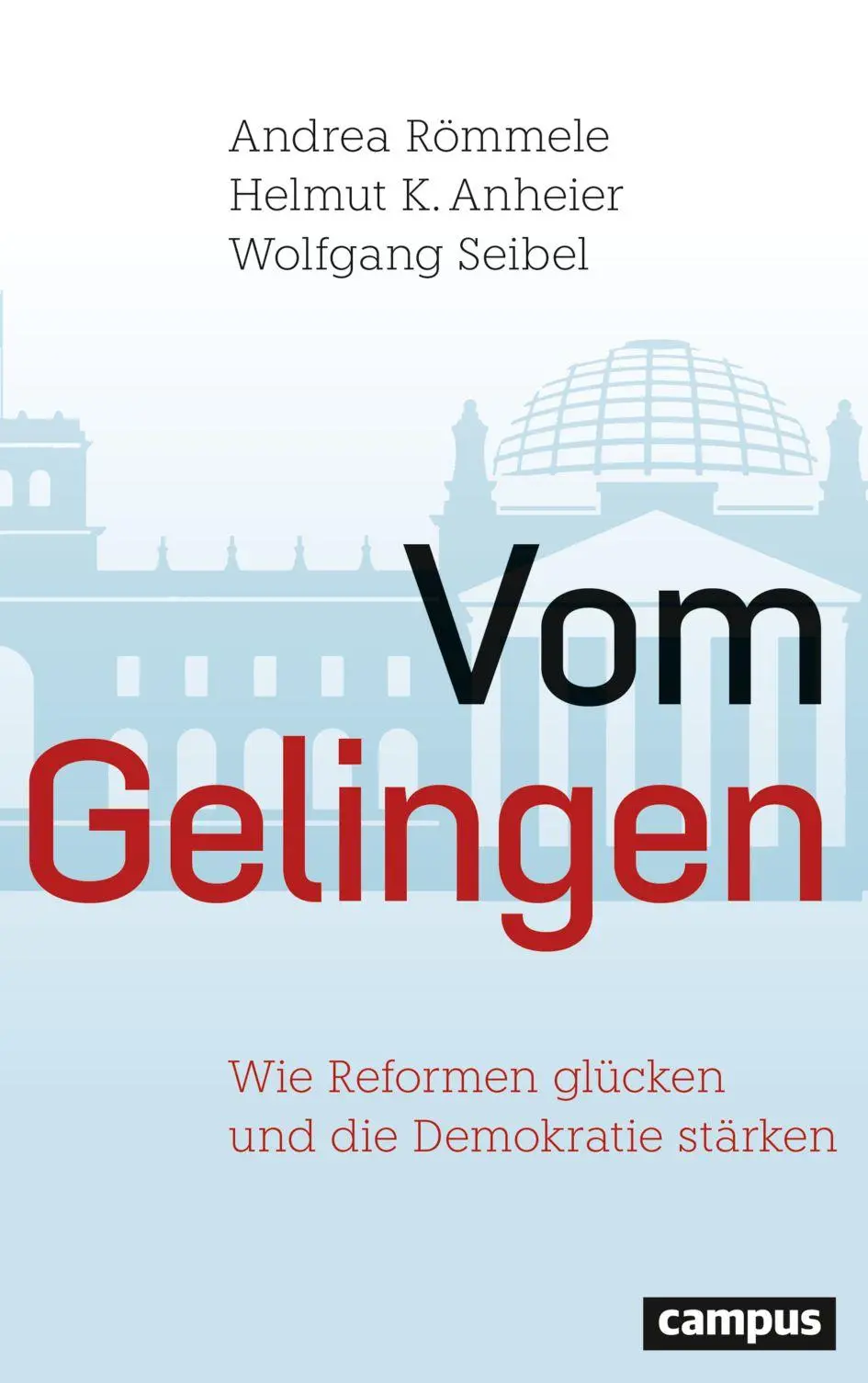 Cover: 9783593521794 | Vom Gelingen | Wie Reformen glücken und die Demokratie stärken | Buch