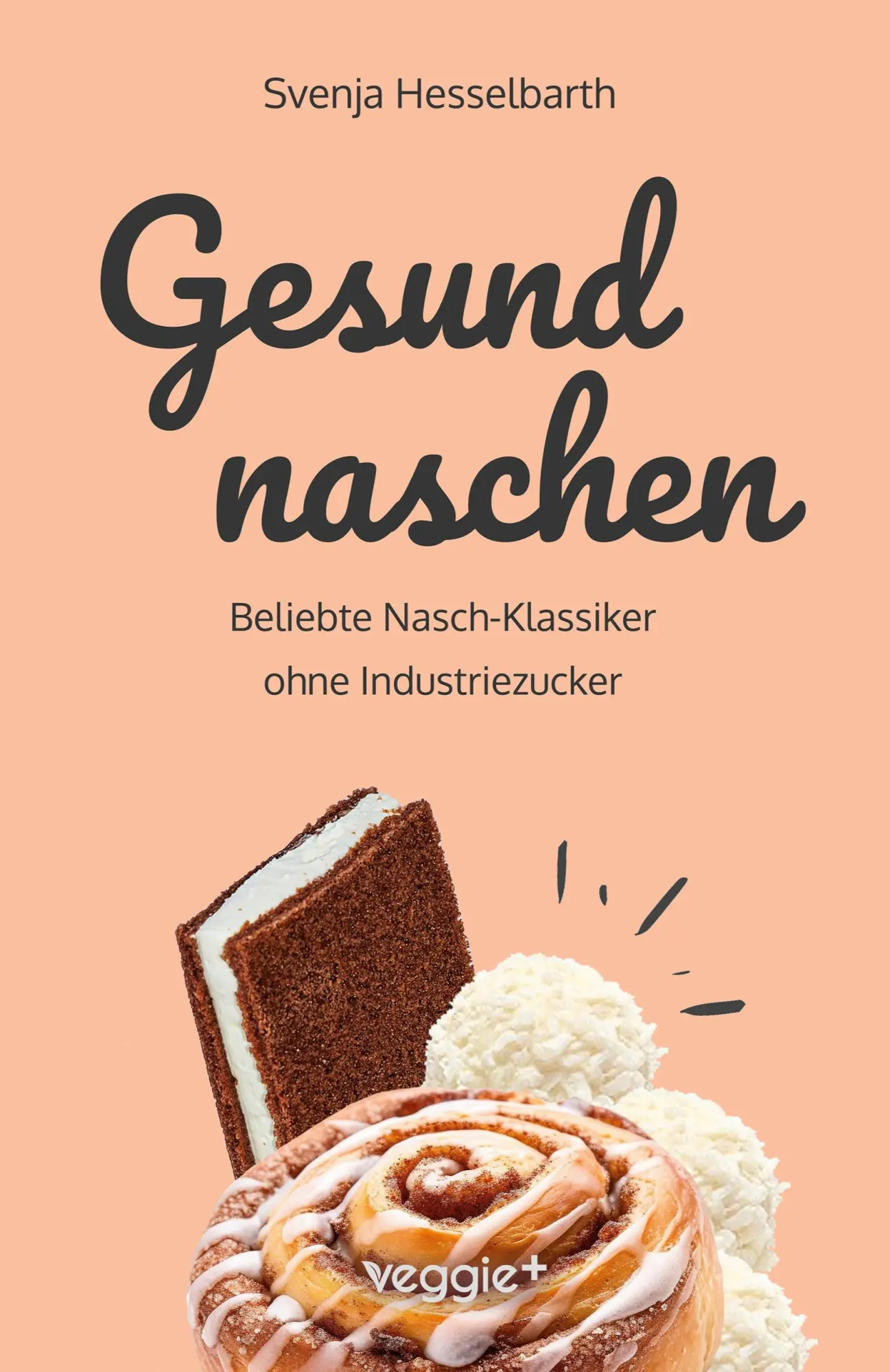 Cover: 9783985971794 | Gesund naschen | Svenja Hesselbarth | Taschenbuch | 164 S. | Deutsch
