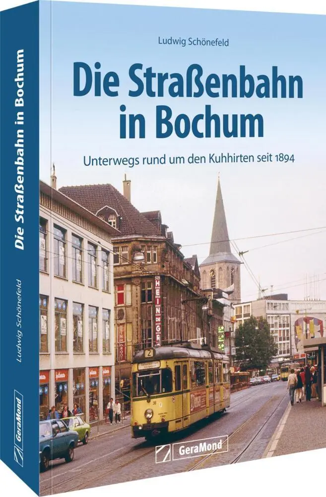 Cover: 9783987021794 | Die Straßenbahn in Bochum | Unterwegs rund um den Kuhhirten seit 1894