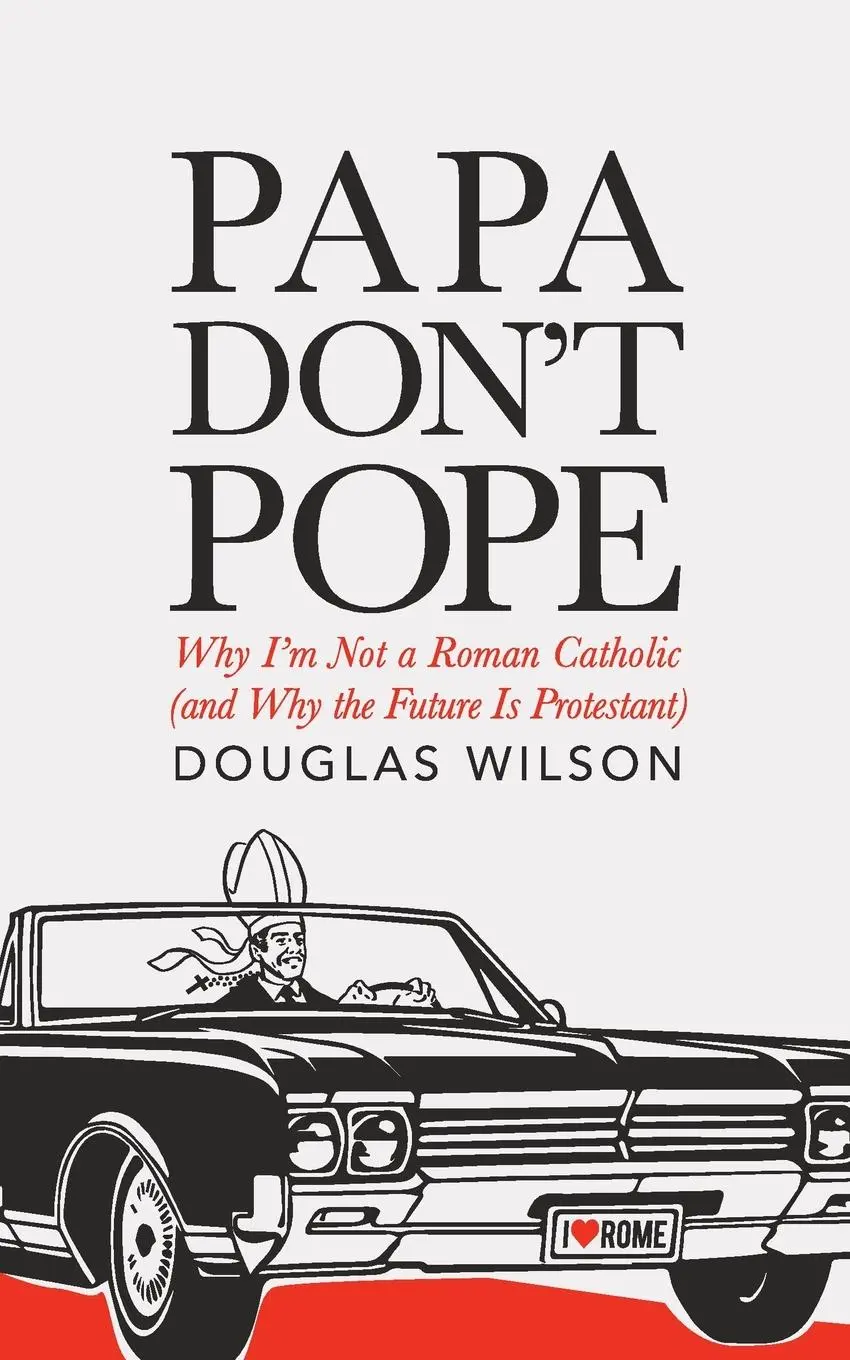 Cover: 9781591281894 | Papa Don't Pope | Douglas Wilson | Taschenbuch | Englisch | 2015