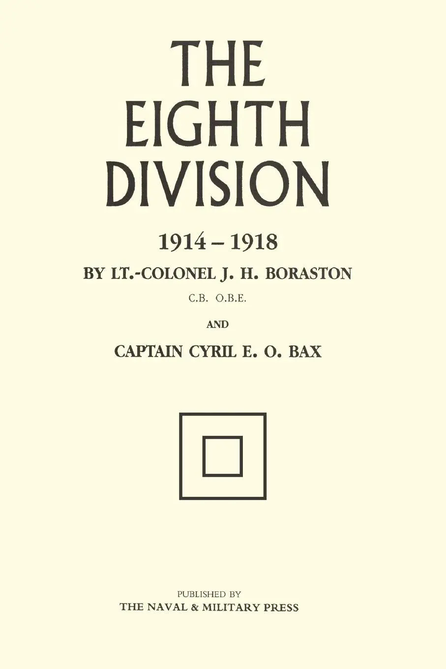 Cover: 9781843421894 | EIGHTH DIVISION IN WAR 1914-1918 | Bax | Taschenbuch | Englisch | 2015