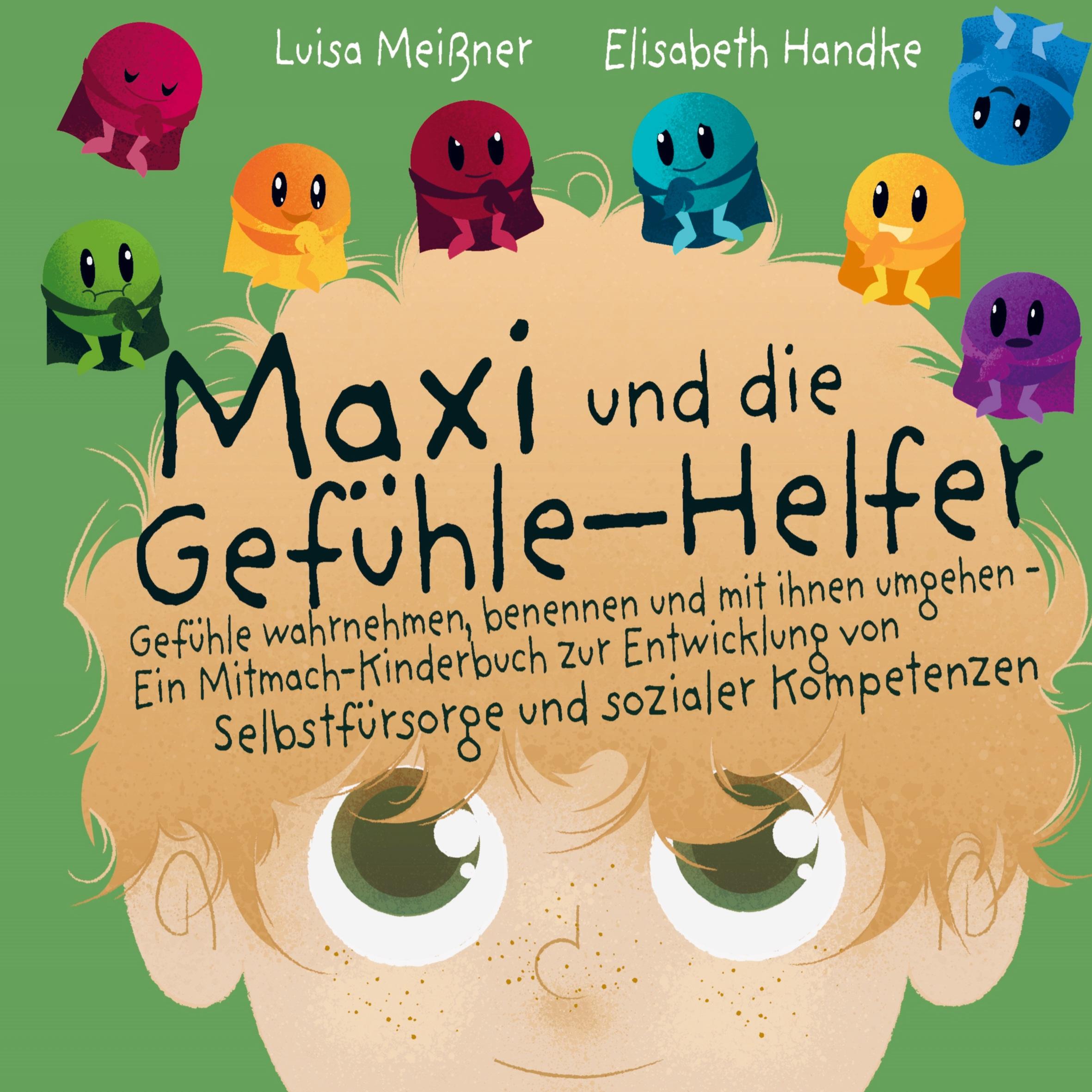 Cover: 9789403681894 | Maxi und die Gefühle-Helfer: | Elisabeth Handke | Taschenbuch | 40 S.
