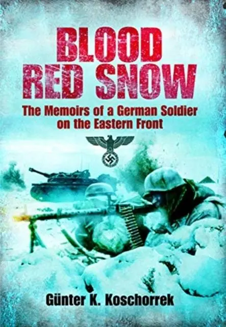 Cover: 9781526781994 | Blood Red Snow | The Memoirs of a German Soldier on the Eastern Front