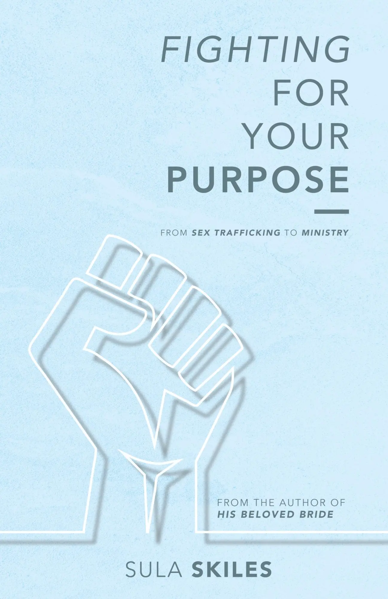Cover: 9781087872094 | Fighting For Your Purpose | From Sex Trafficking to Ministry | Skiles