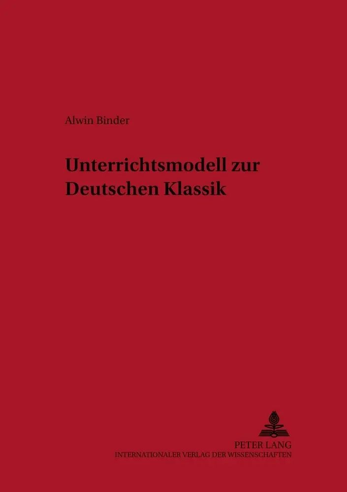 Cover: 9783631552094 | Unterrichtsmodell zur Deutschen Klassik | Alwin Binder | Taschenbuch