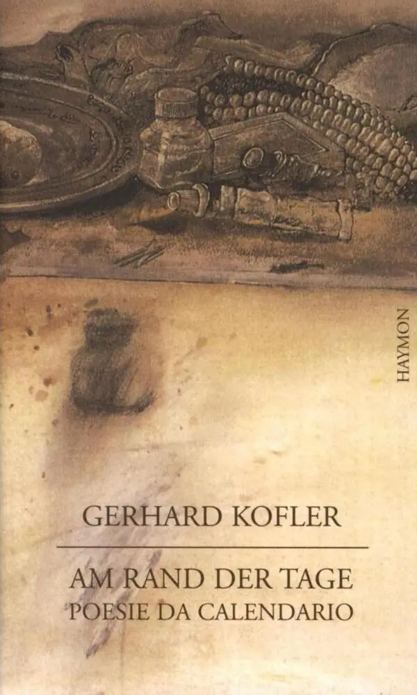 Cover: 9783852182094 | Am Rand der Tage | Poesie da Calendario | Gerhard Kofler | Taschenbuch