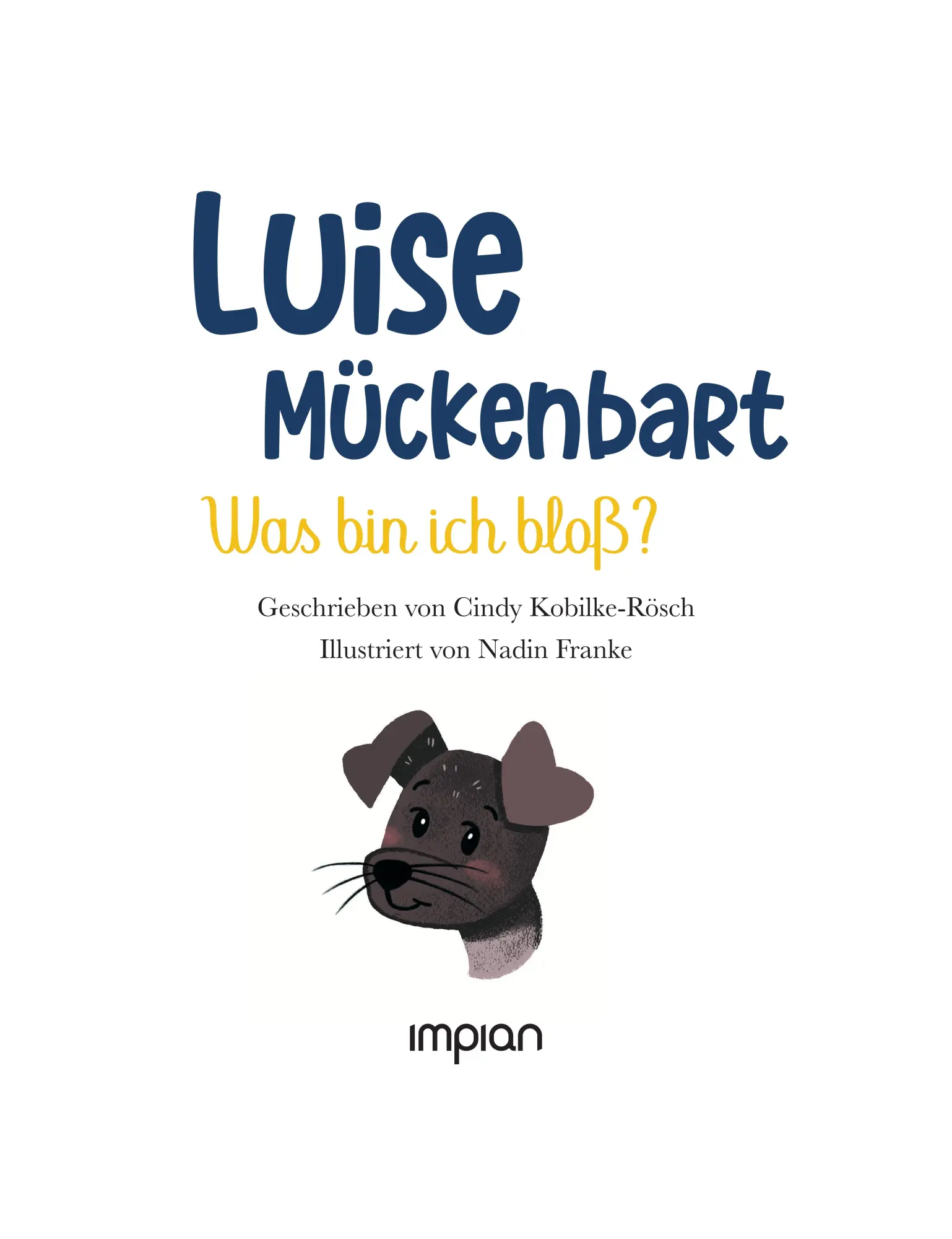 Bild: 9783962692094 | Luise Mückenbart | Was bin ich bloß? | Cindy Kobilke-Rösch | Buch