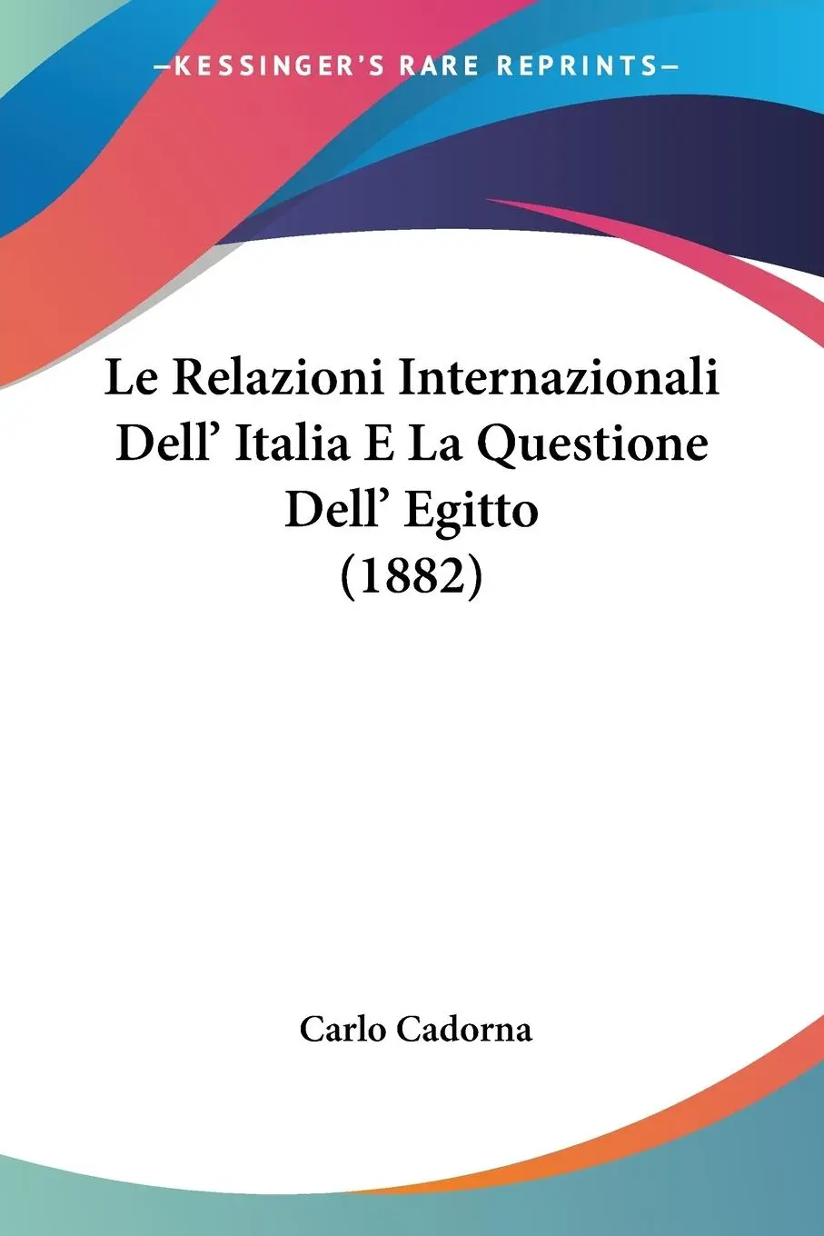 Cover: 9781120422194 | Le Relazioni Internazionali Dell' Italia E La Questione Dell'...