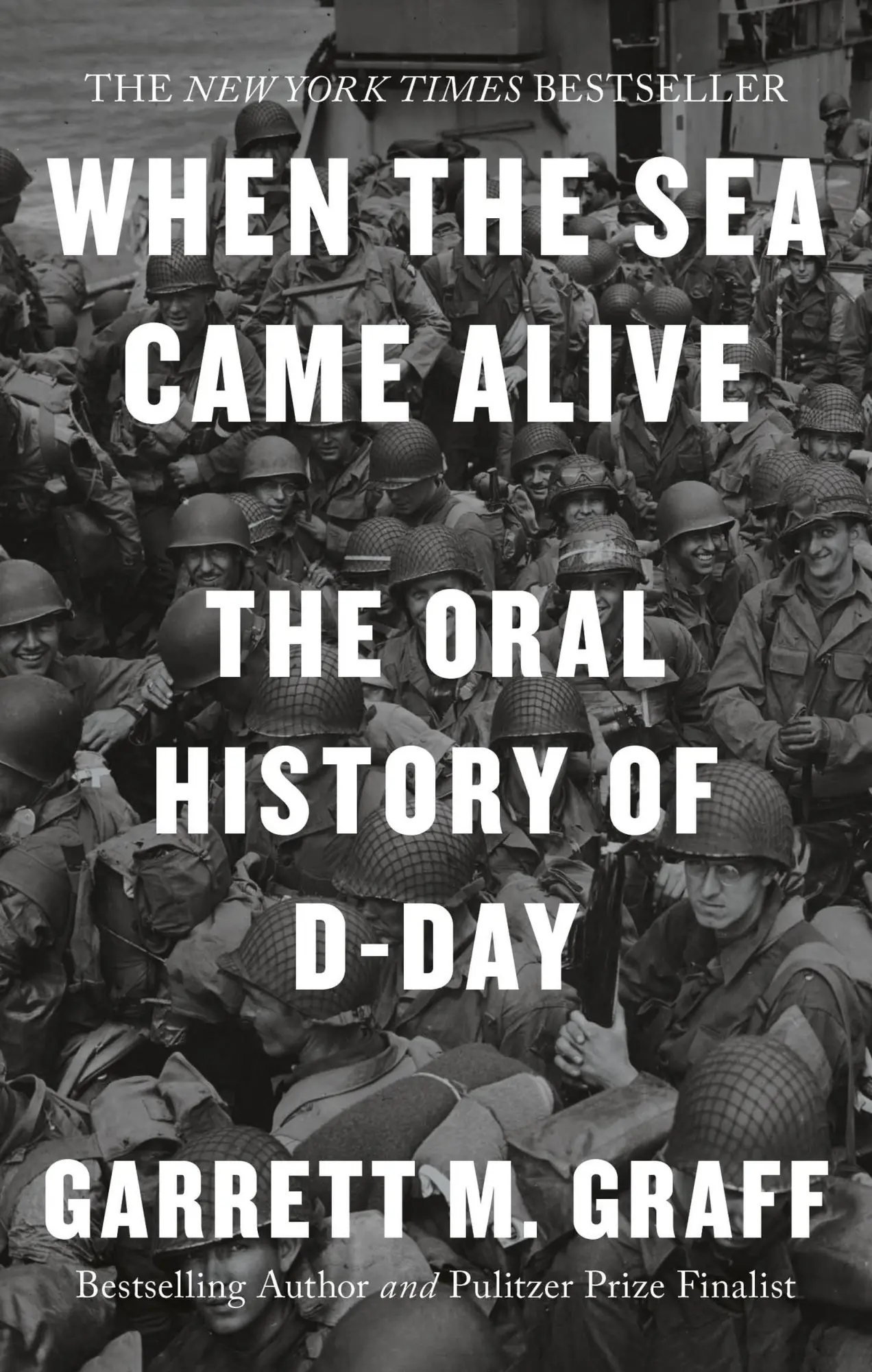 Cover: 9781800962194 | When the Sea Came Alive | The Oral History of D-Day | Garrett M. Graff