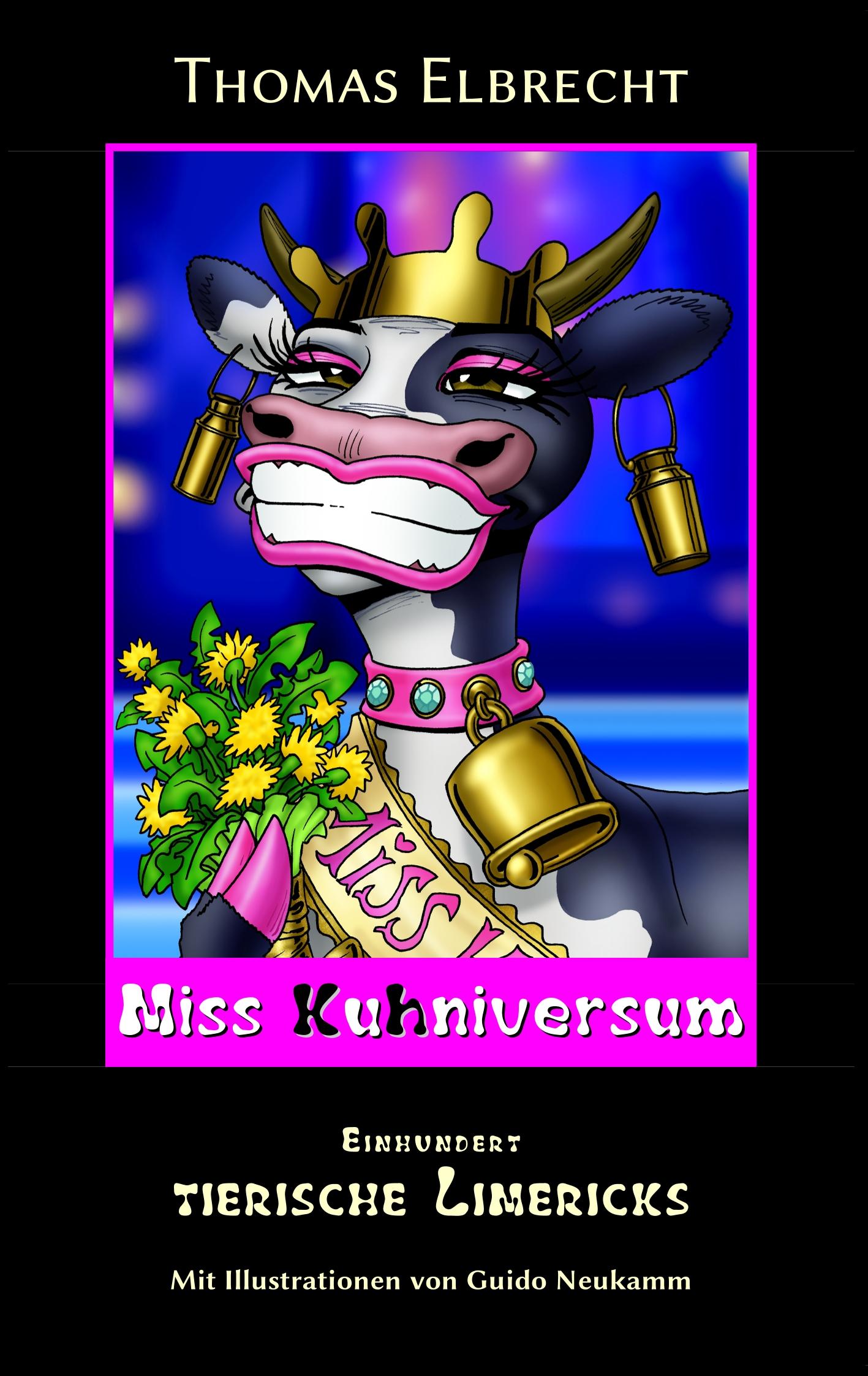 Cover: 9783748152194 | Miss Kuhniversum | Einhundert tierische Limericks | Thomas Elbrecht