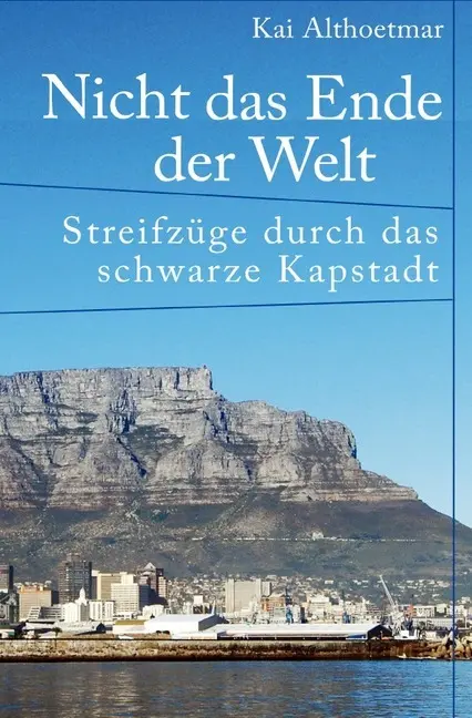 Cover: 9783748532194 | Nicht das Ende der Welt. Streifzüge durch das schwarze Kapstadt | Buch