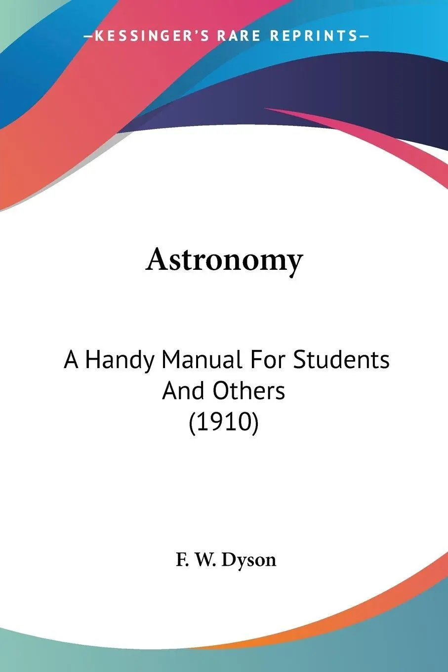 Cover: 9780548772294 | Astronomy | A Handy Manual For Students And Others (1910) | Dyson