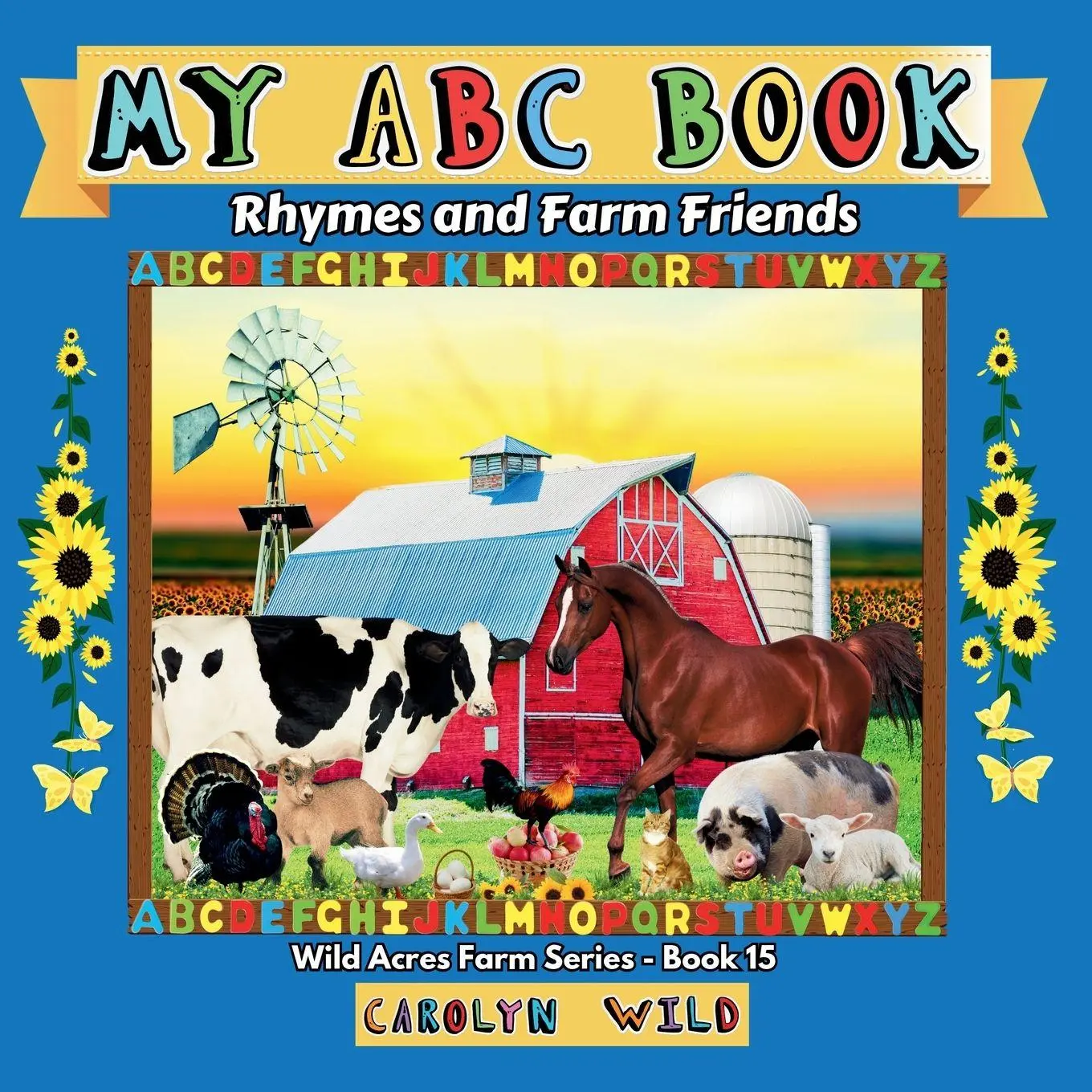 Cover: 9781998062294 | My ABC Book | Rhymes and Farm Friends | Carolyn Wild | Taschenbuch
