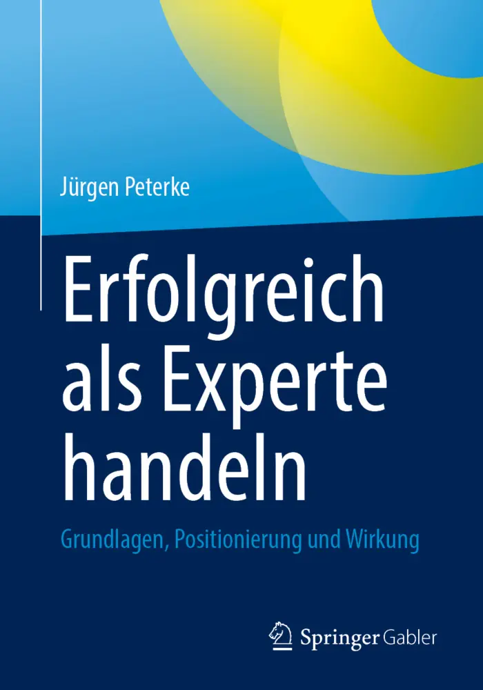 Cover: 9783658502294 | Erfolgreich als Experte handeln | Jürgen Peterke | Taschenbuch | xxiv
