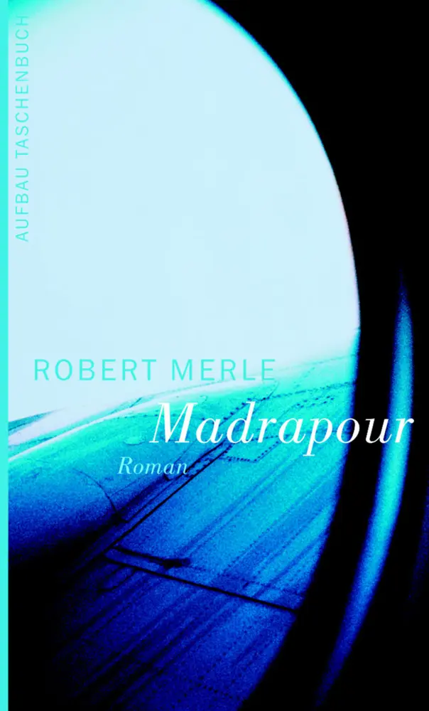 Cover: 9783746612294 | Madrapour | Roman | Robert Merle | Taschenbuch | 306 S. | Deutsch Cover: 9783746612294 | Madrapour | Roman | Robert Merle | Taschenbuch | 306 S. | Deutsch