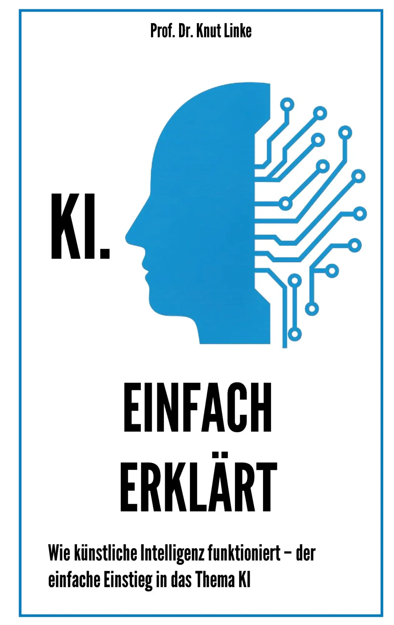 Cover: 9783819282294 | KI. Einfach erklärt | Knut Linke | Taschenbuch | 162 S. | Deutsch