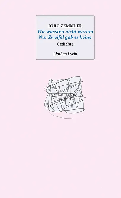 Cover: 9783990392294 | Wir wussten nicht warum Nur Zweifel gab es keine | Gedichte | Zemmler