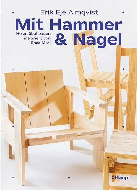 Cover: 9783258602394 | Mit Hammer und Nagel | Holzmöbel bauen, inspiriert von Enzo Mari
