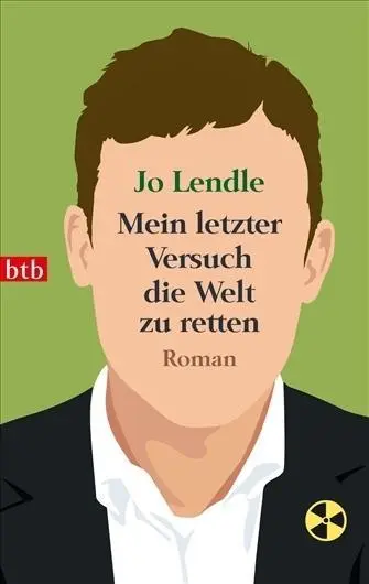 Cover: 9783442742394 | Mein letzter Versuch die Welt zu retten | Roman | Jo Lendle | Buch