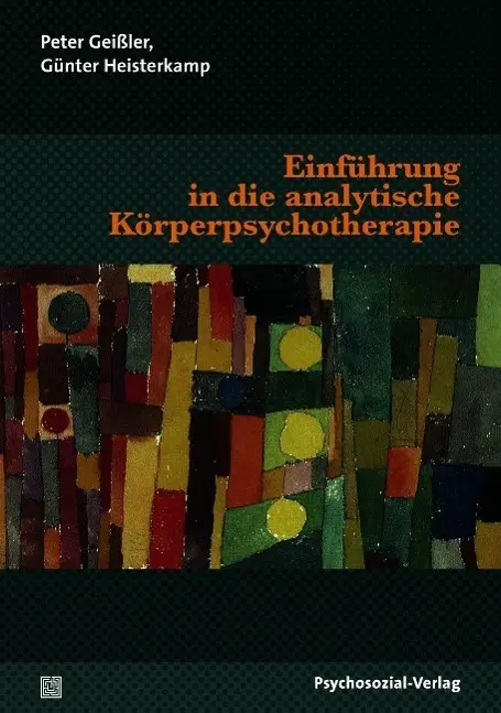 Cover: 9783837922394 | Einführung in die analytische Körperpsychotherapie | Peter Geißler