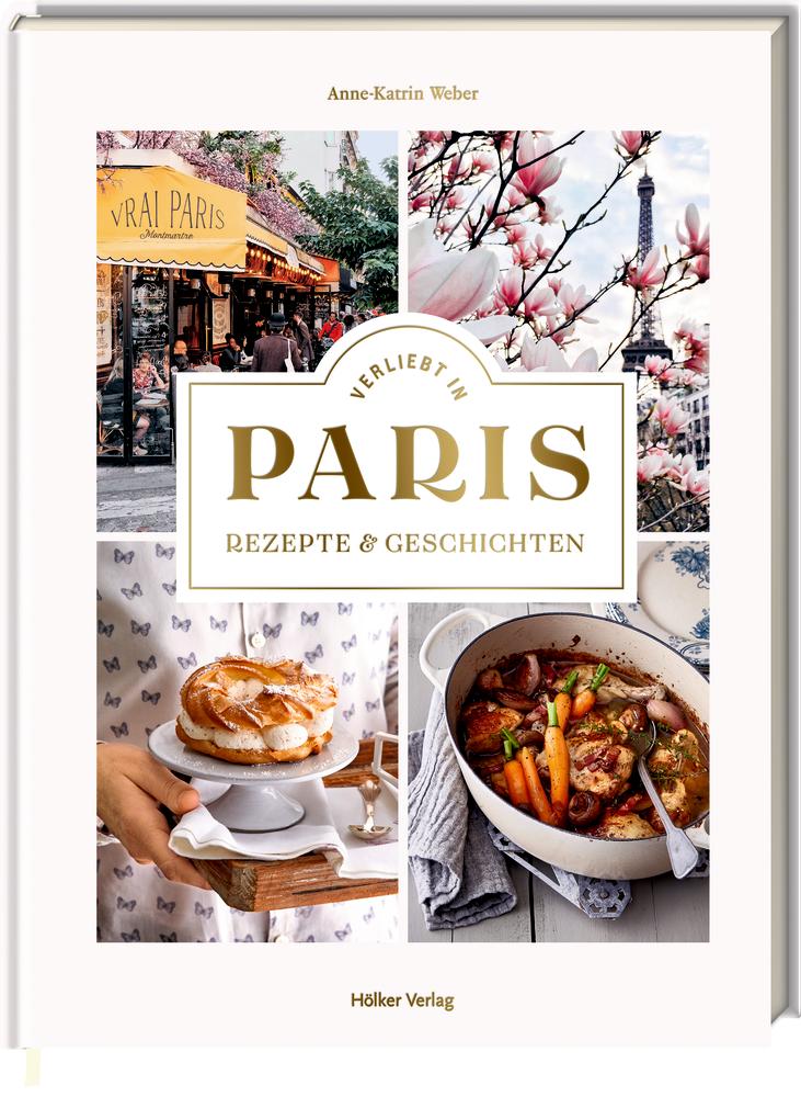 Cover: 9783881172394 | Verliebt in Paris | Rezepte und Geschichten | Anne-Katrin Weber | Buch