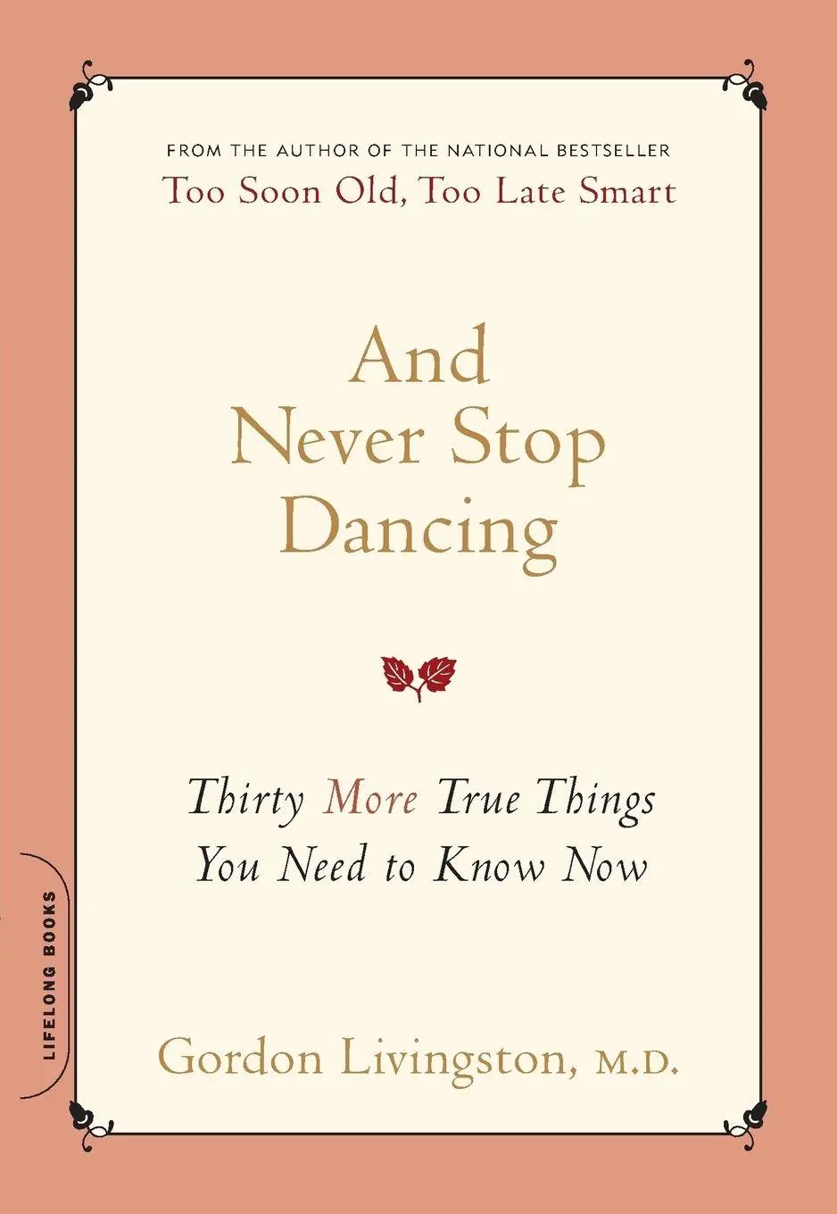 Cover: 9780738212494 | And Never Stop Dancing | Thirty More True Things You Need to Know Now