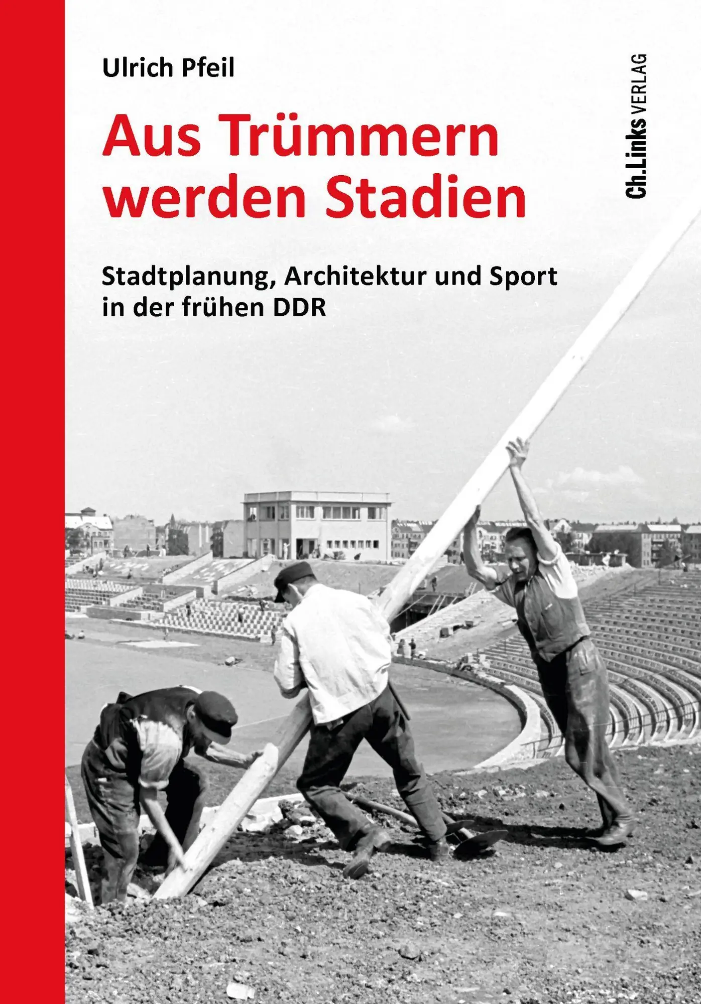 Cover: 9783962892494 | Aus Trümmern werden Stadien | Ulrich Pfeil | Buch | 368 S. | Deutsch