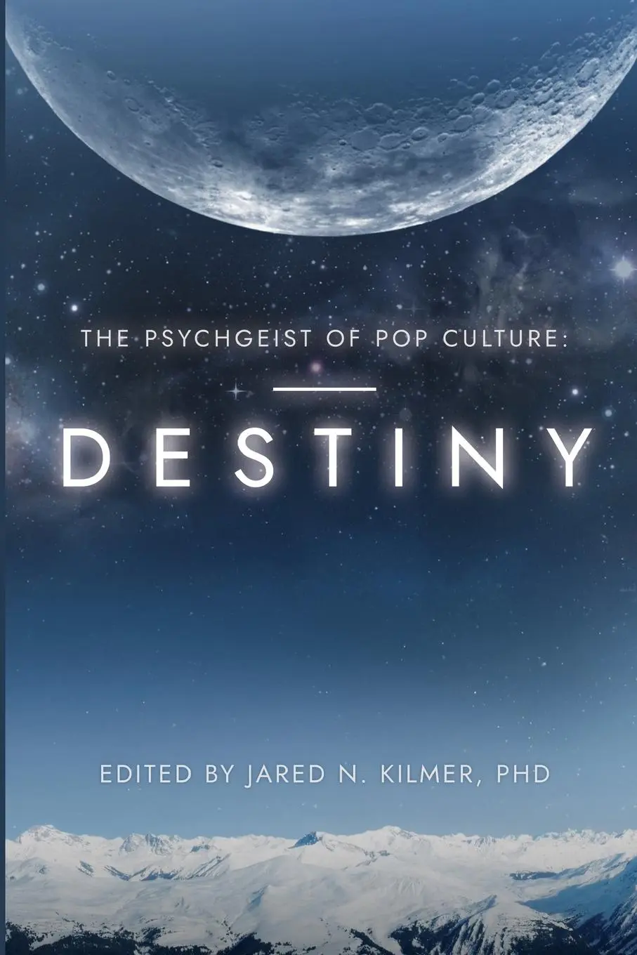 Cover: 9781300662594 | The Psychgeist of Pop Culture | Destiny | Jared N. Kilmer | Buch