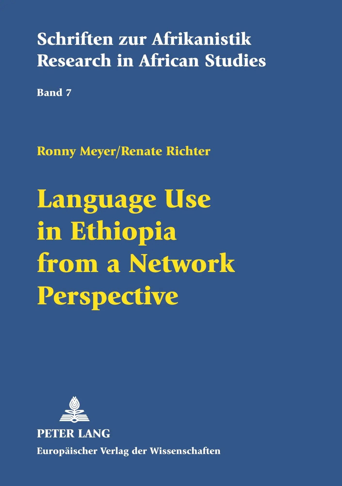 Language Use in Ethiopia from a Network Perspective: Results of a sociolinguistic survey conducted among high school students (Schriften zur Afrikanistik / Research in African Studies)