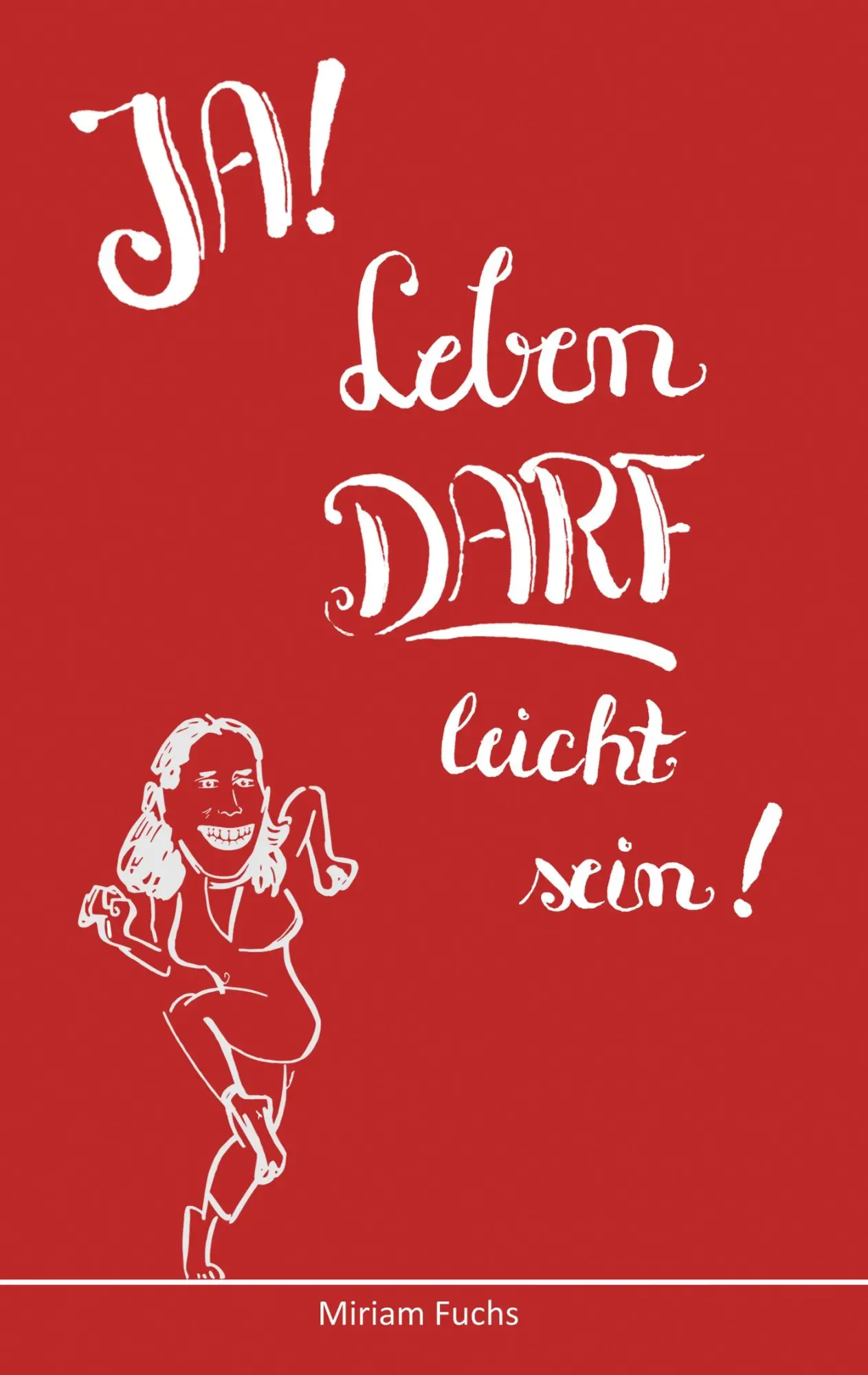 Cover: 9783748282594 | JA! Leben DARF leicht sein! | Miriam Fuchs | Taschenbuch | Paperback