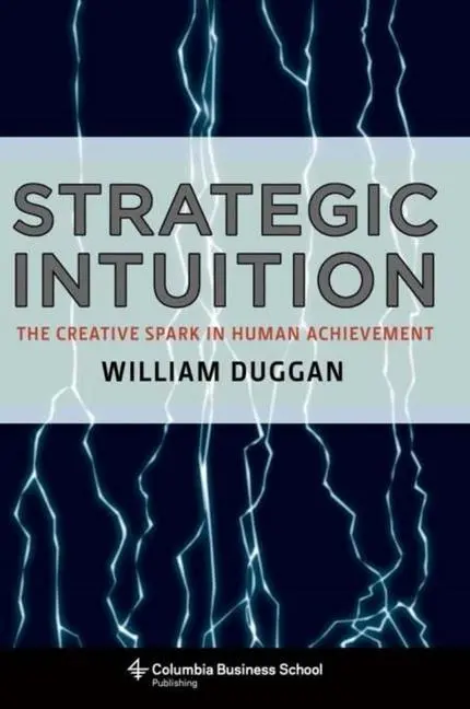 Cover: 9780231142694 | STRATEGIC INTUITION | The Creative Spark in Human Achievement | Duggan